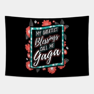 My Greatest Blessings Call Me Gaga Gift Tapestry