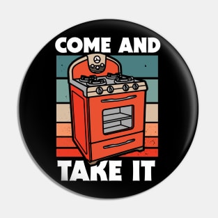 Retro Come and Take it // Funny Gas Stove Protest Pin