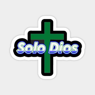 Solo Dios (Only God) Magnet