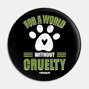 For a World Without Cruelty Pin