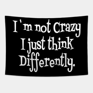 I`m not crazy i just think different Tapestry