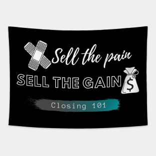 Closer 101 - Sell the pain, sell the gain Tapestry