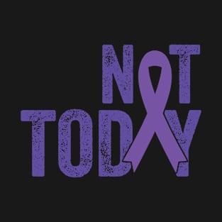 Not today cancer T-Shirt