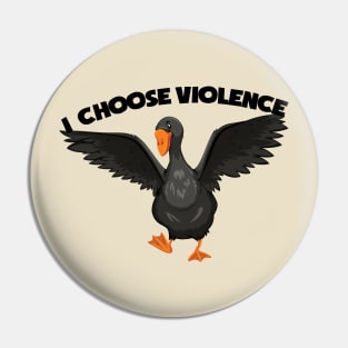 I Choose Violence Goose, duck, birds Pin