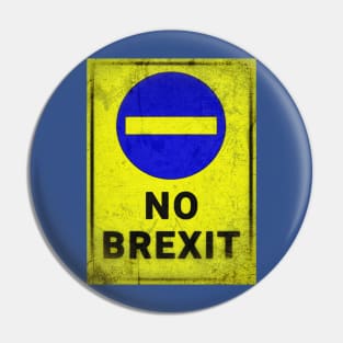 No BREXIT. Distressed blue & yellow sign Pin