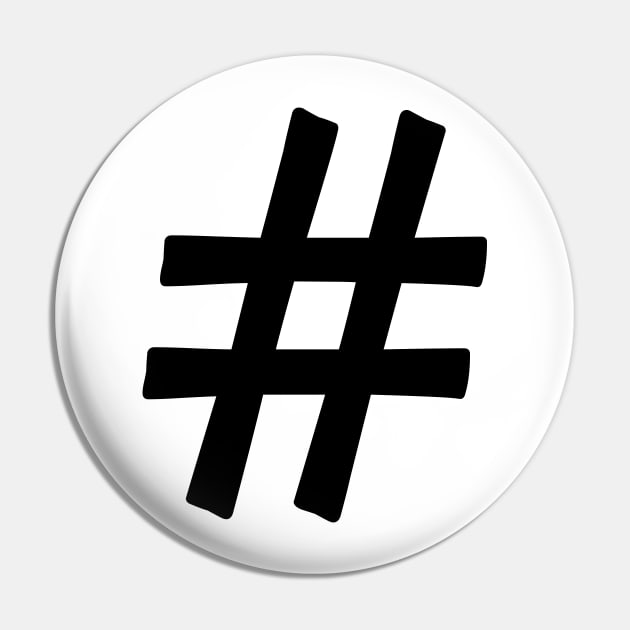 Generic Statements: "# Hashtag" Black Text Edition Pin by albinochicken