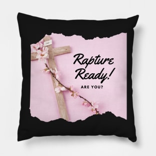 Rapture Ready are you? Pillow