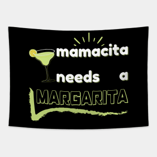 mamacita needs a margarita Tapestry