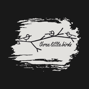 Three Little Birds T-Shirt