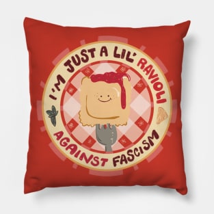 Just a Lil' Ravioli Against Fascism! Pillow