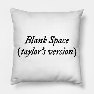 Blank space (taylors version) Pillow