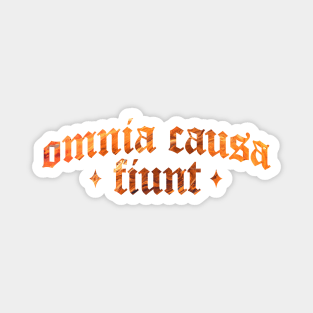 Omnia Causa Fiunt - Everything Happens For A Reason Magnet