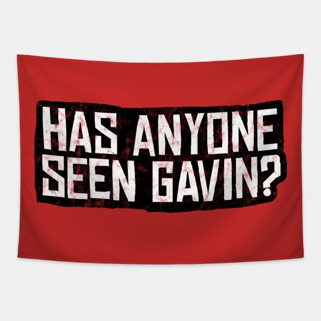 Has Anyone Seen Gavin? Tapestry by GarfunkelArt