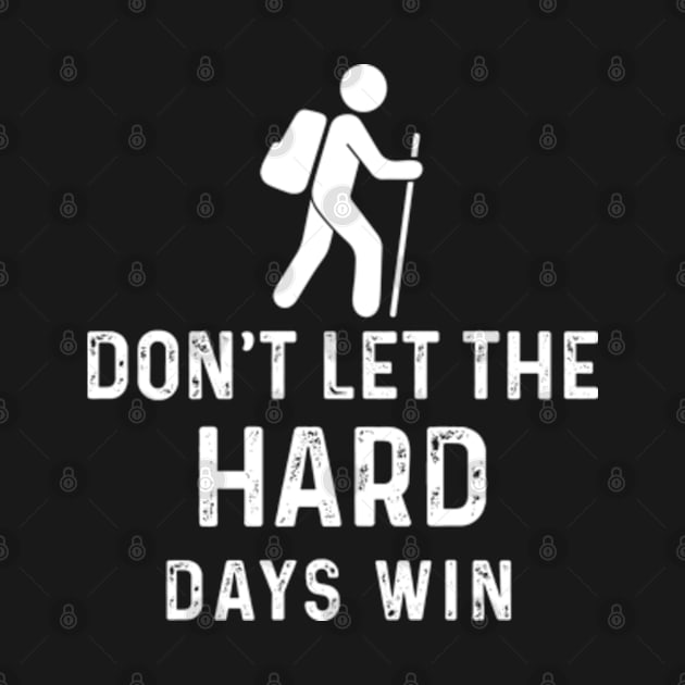 don't let the hard days win by GreenSpaceMerch