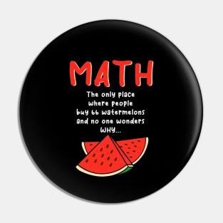 Math And Watermelons Pin