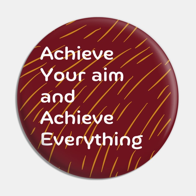 Achieve Your Aim and Achieve Everything Pin by Cats Roar