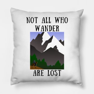 Not all who wander are lost Pillow