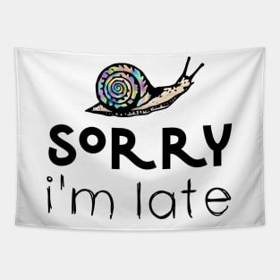 Sorry I'm Late Funny Snail Tapestry