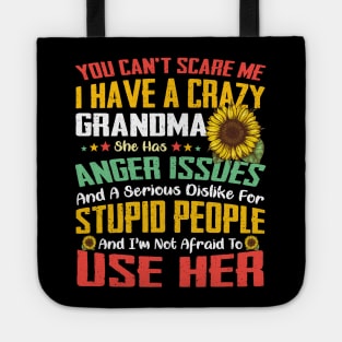 You Can't Scare Me I Have A Crazy Grandma Sunflower Tote