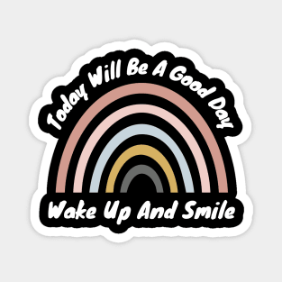 Today Will Be A Good Day, Wake Up And Smile. Retro Typography Motivational and Inspirational Quote Magnet