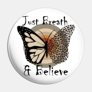 Just Breath & Believe Pin