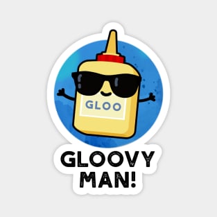 Gloovy Man Funny Super Glue Pun Magnet