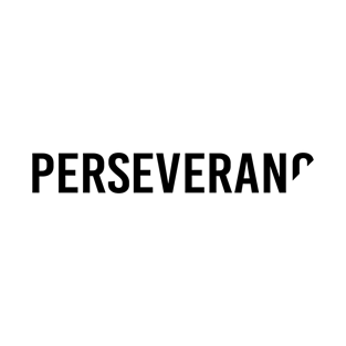 Perseverance T Shirts Teepublic