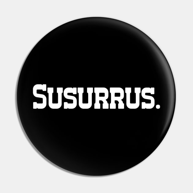 Susurrus - Single Word Text Pin by DanDesigns