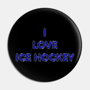 I Love Ice Hockey - Blue Pin