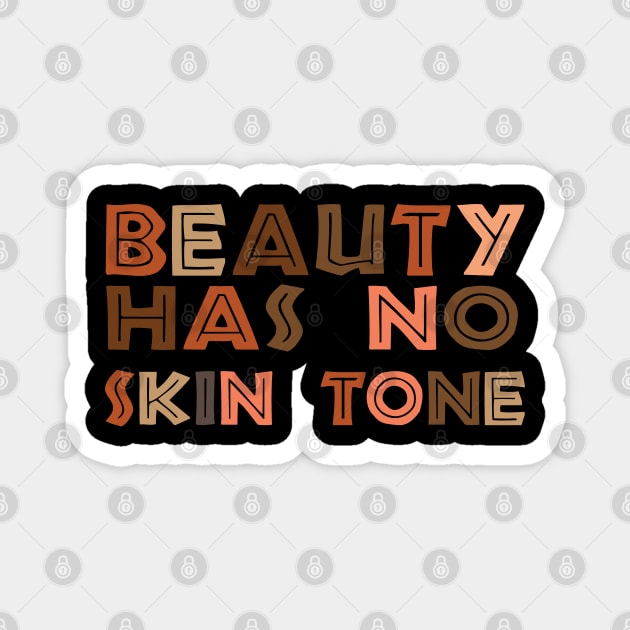 Beauty Has No Skin Tone Melanin beauty has no skin tone melanin slo Magnet by Gaming champion