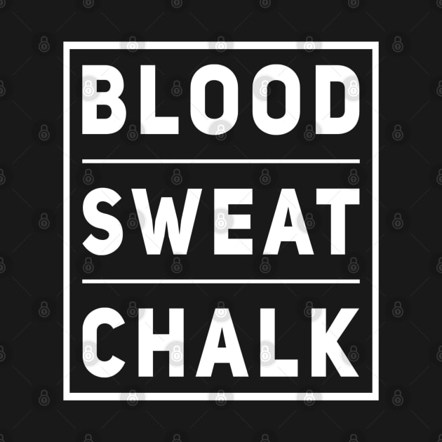 Blood Sweat Chalk T-Shirt | Powerlifting Shirt | Gymnastics Tshirt | Rock Climbing Shirt | by DesignsbyZazz