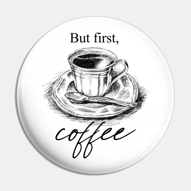 But First, Coffee Pin by rachelsfinelines
