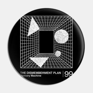 The Dismemberment Plan  / Minimalist Graphic Artwork Design Pin