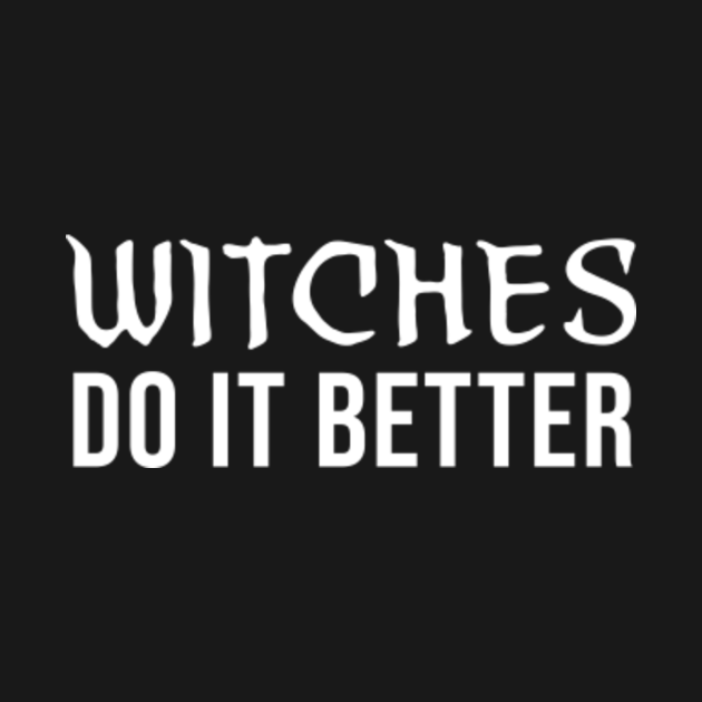 witches do it better shirt