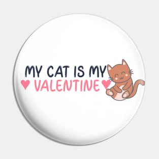 My Cat is my Valentine Pin