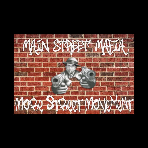 Main Street Mafia / More Street Movement by Timothy Theory