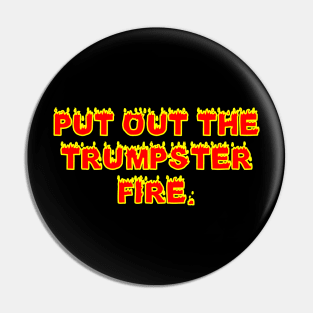 Trumpster Fire Pin