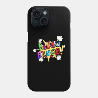 Bingo Bango! Phone Case