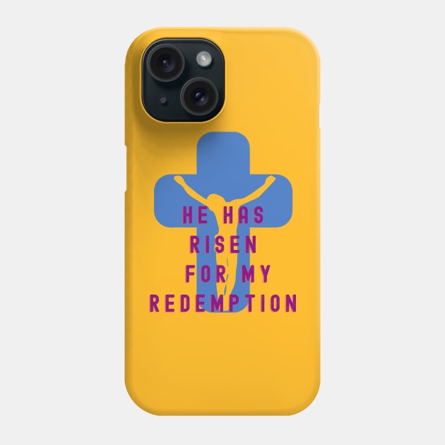 HE HAS RISEN FOR MY REDEMPTION EASTER 2022 Phone Case by KutieKoot T's