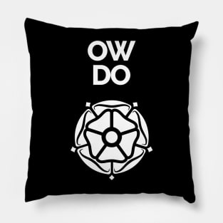 Ow Do Yorkshire Rose Pillow