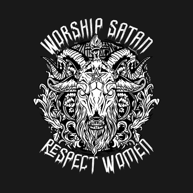 Worship Satan Respect Women - Satanic Baphomet Occult by biNutz