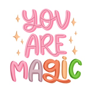 You Are Magic T-Shirt