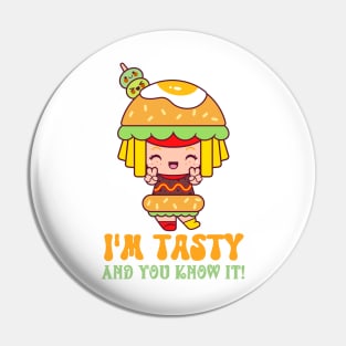 I'm Tasty and you Know It! Pin