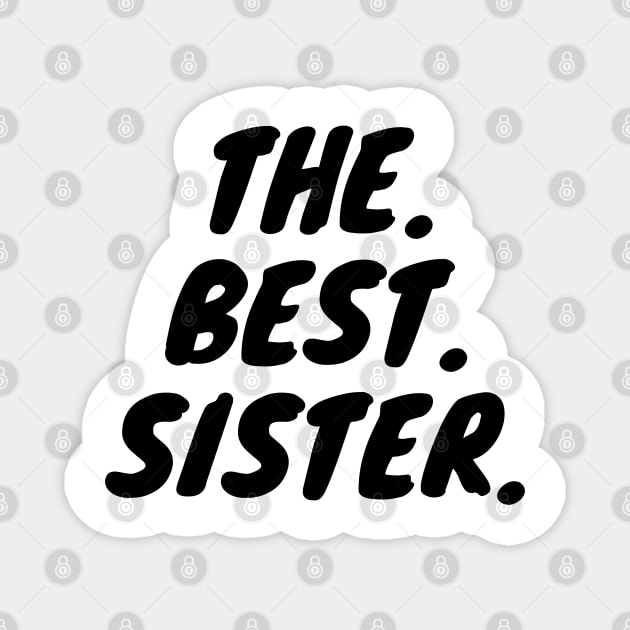 The Best Sister Magnet by KarOO