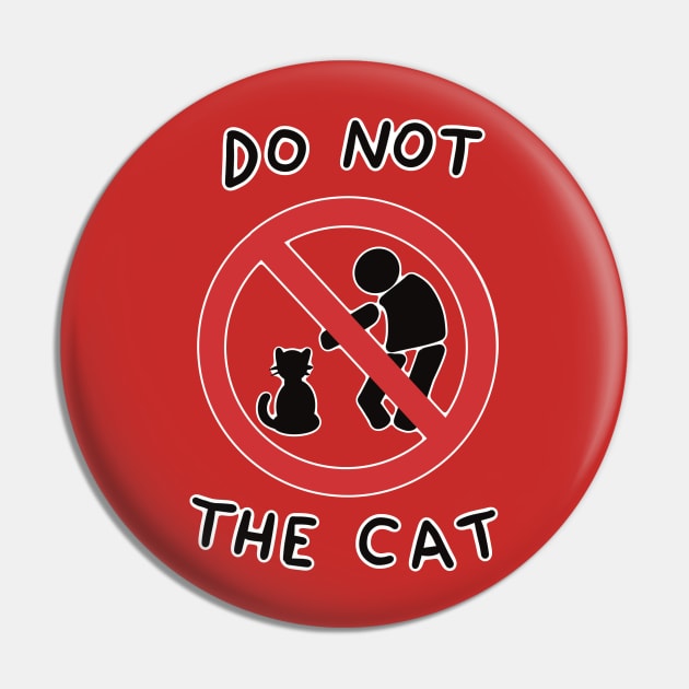 Do Not the Cat Pin by PepperSparkles