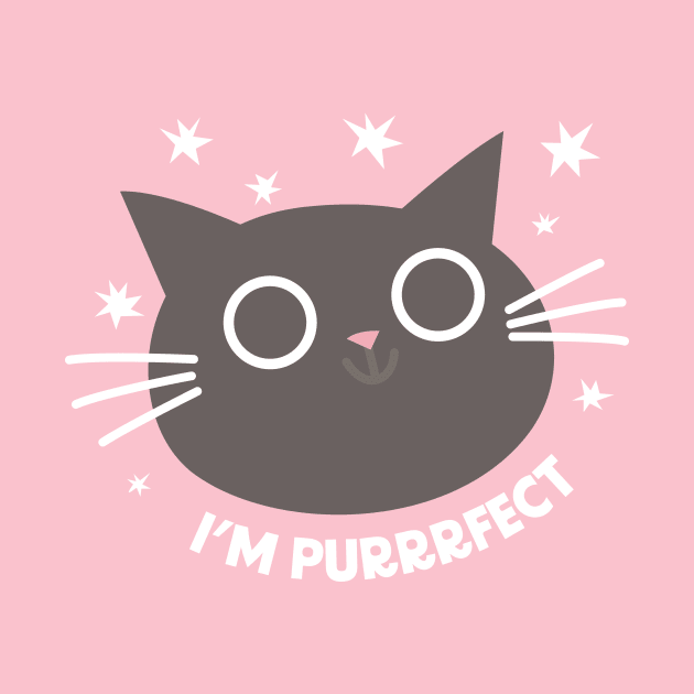 I'm Purrrfect! by Geeksarecool