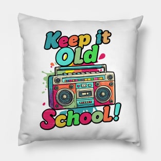 Keep it old School - 80s Pillow