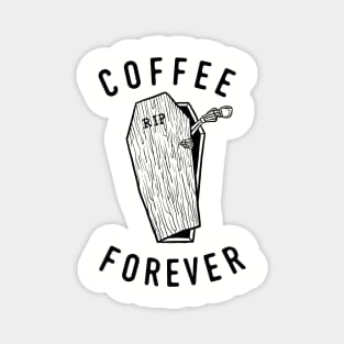 COFFEE FOREVER Magnet