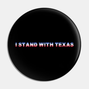 I Stand With Texas Pin