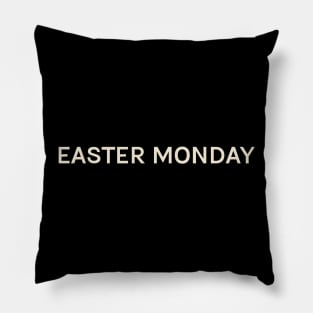 Easter Monday On This Day Perfect Day Pillow